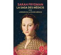 La Saga Des Médicis Tome 3 - Lorenzo Ou La Fin Des Médicis
