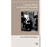 Lorenzo Milani tra Socrate e Pasquali. Estetica dell'esistenza, Vangelo e scuola