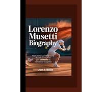 LORENZO MUSETTI BIOGRAPHY: Heart, Harmony, and Hard Courts- Musetti’s Journey from Quiet Determination to International Recognition
