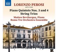 Perosi/Bevilacqua/Roma Tre Orchestra Ensemble – Quintettes avec piano n°3 & n°4 – CD – NAXOS