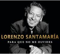 Lorenzo Santamaría - Para que no me olvides