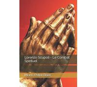 Lorenzo Scupoli - Le Combat Spirituel