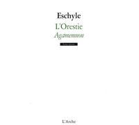L'Orestie – Vol 1 Agamemnon – Arche
