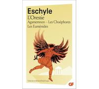 L'Orestie – Agamemnon – Les Choéphores – Les Euménides – Flammarion