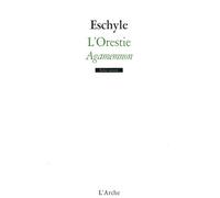 L'Orestie - Vol 1 Agamemnon - Eschyle - Arche - broché - Essai
