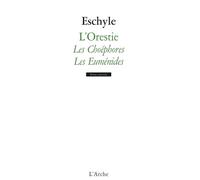 L'Orestie - Vol 2 Les Choéphores et Les Euménides - Eschyle - Arche - broché - Essai