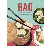 Bao: Asian-Style Buns, Dumplings & More From Your Bamboo Steamer