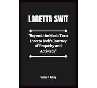 LORETTA SWIT: "Beyond the Mash Tent: Loretta Swit's Journey of Empathy and Activism”