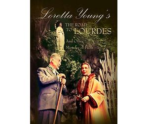 Loretta Young's The Road to Lourdes and Other Miracles of Faith