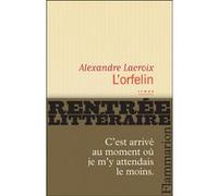 Alexandre Lacroix – L'Orfelin – Flammarion