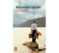L'orfelin - Alexandre Lacroix - J'ai Lu - Poche - Roman