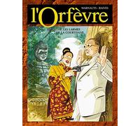 L'Orfèvre - Tome 05: les larmes de la courtisane