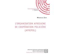 L'Organisation africaine de coopération policière (AFRIPOL) - Mamoud Zani - Publibook - broché - Etude