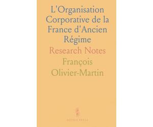 L'Organisation Corporative de la France d'Ancien Régime: Research Notes