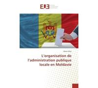 L'organisation de l'administration publique locale en Moldavie - Maria Orlov - Universitaires Europeennes - broché - Etude