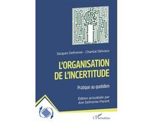 L'organisation de l'incertitude Ann Defrenne-Parent (Notes), Chantal Delvaux (Auteur), Jacques Defrenne (Auteur)