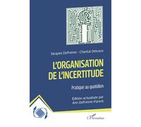 L'organisation de l'incertitude Pratique au quotidien - Ann Defrenne-Parent - L'harmattan - broché - Etude