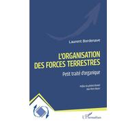 L'organisation des forces terrestres Petit traité d’organique - Laurent Bordenave - L'harmattan - broché - Etude