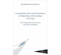 L'organisation Des Marchés Financiers En République Démocratique Du Congo - Pour L'instauration D'une Bourse Des Valeurs Mobilières