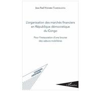 L'organisation Des Marchés Financiers En République Démocratique Du Congo - Pour L'instauration D'une Bourse Des Valeurs Mobilières