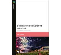 L'organisation d'un événement, édition revue et augmentée Guide pratique - Lyne Branchaud - Presses Universite Du Quebec - broché - Etude