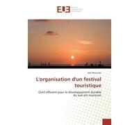 L'organisation d'un festival touristique Outil efficient pour le développement durable du sud-est marocain - Adil Mouttaki - Universitaires Europeennes - broché - Etude