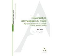 L'organisation internationale du Travail Marc Morsa (Auteur)