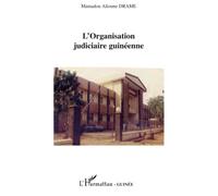 L'organisation judiciaire guinéenne - Mamadou Alioune Drame - L'harmattan - broché - Etude