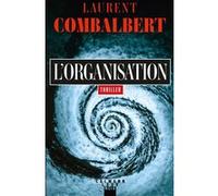 Laurent Combalbert – L'Organisation – Roman – Broché