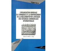 Virgile Pace – L'organisation mondiale du commerce et la réglementation des échanges – Broché