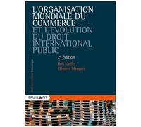L'organisation Mondiale Du Commerce Et L'évolution Du Droit International Public