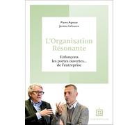 L'Organisation résonante: Enfonçons les portes ouvertes... de l'entreprise