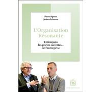 L'Organisation résonante Enfonçons les portes ouvertes... de l'entreprise - Pierre Agnèse - Intereditions - broché - Guide
