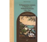 L'organisation sanitaire en tunisie sous le protectorat francais - Benoit Gaumer - Presses De L'universite Laval - broché - Livre