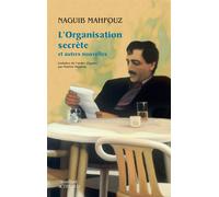 L'organisation secrète et autres nouvelles - Naguib Mahfouz - Sindbad-Actes Sud - broché - Roman