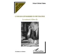 L'organo-dynamisme en psychiatrie La modernité d'Henri Ey - Robert-Michel Palem - L'harmattan - broché - Essai