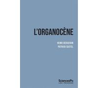 L'organocène - Du changement dans les sociétés surorganisées - Henri Bergeron - Presses De Sciences Po - broché - Guide