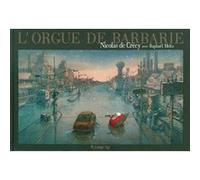 Nicolas De Crécy – L'Orgue de Barbarie – Bande dessinée – Broché