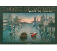 L'Orgue de Barbarie - Nicolas De Crécy - Futuropolis - broché - Bande dessinée