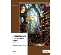 L'orgue de Barbarie ou le vertige du hasard - Mahlya de Saint-Ange - Nombre 7 - relié - Roman