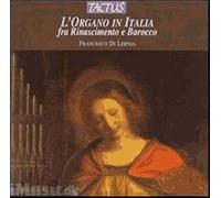 L'orgue En Italie : Oeuvres Fogliano, Gabrieli, Cavazzoni, Stivori, Frescobaldi, Merula, Pasquini, Pollarolo, Zipoli, Martini