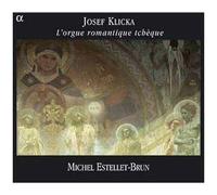 Josef Klicka – L'orgue romantique tchèque – Import – Alpha Books
