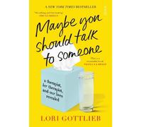 Lori Gottlieb Maybe You Should Talk to Someone (Poche)