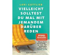 Lori Gottlieb Vielleicht solltest du mal mit jemandem darüber reden (Poche)