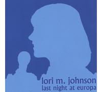 Lori Johnson - Last Night at Europa
