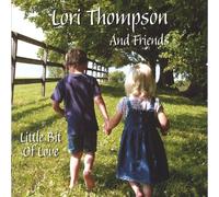 Lori Thompson & Friends - Little Bit of Love