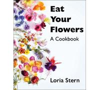 Loria Stern Eat Your Flowers (Relié)