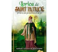 Lorica de saint Patrick : Prières de protection et de foi