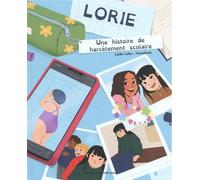Lorie - Une Histoire De Harcèlement Scolaire