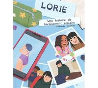 Lorie Une histoire de harcèlement scolaire - Gaëlle Callac - Un Dimanche Apres-Midi - cartonné - Album jeunesse